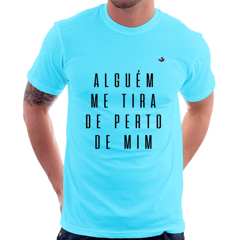 Camiseta Algu M Me Tira De Perto De Mim