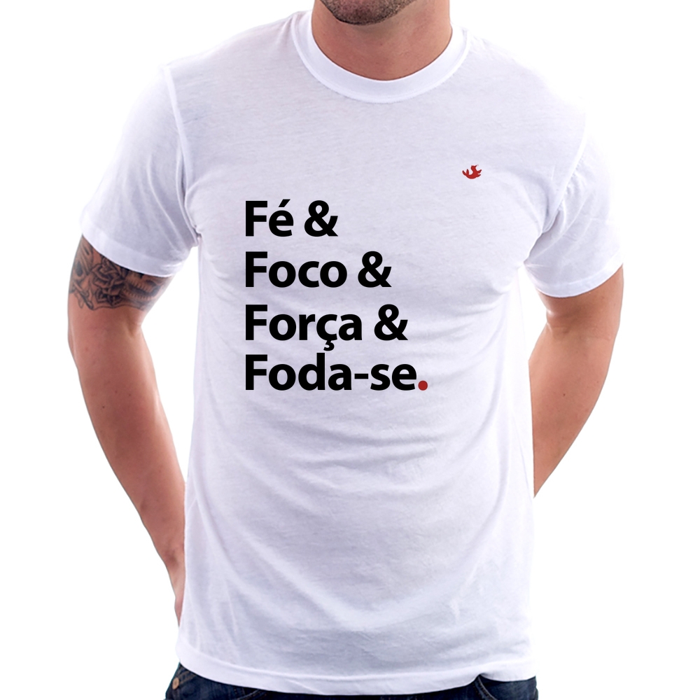 Camiseta Fé & Foco & Força & Foda-se