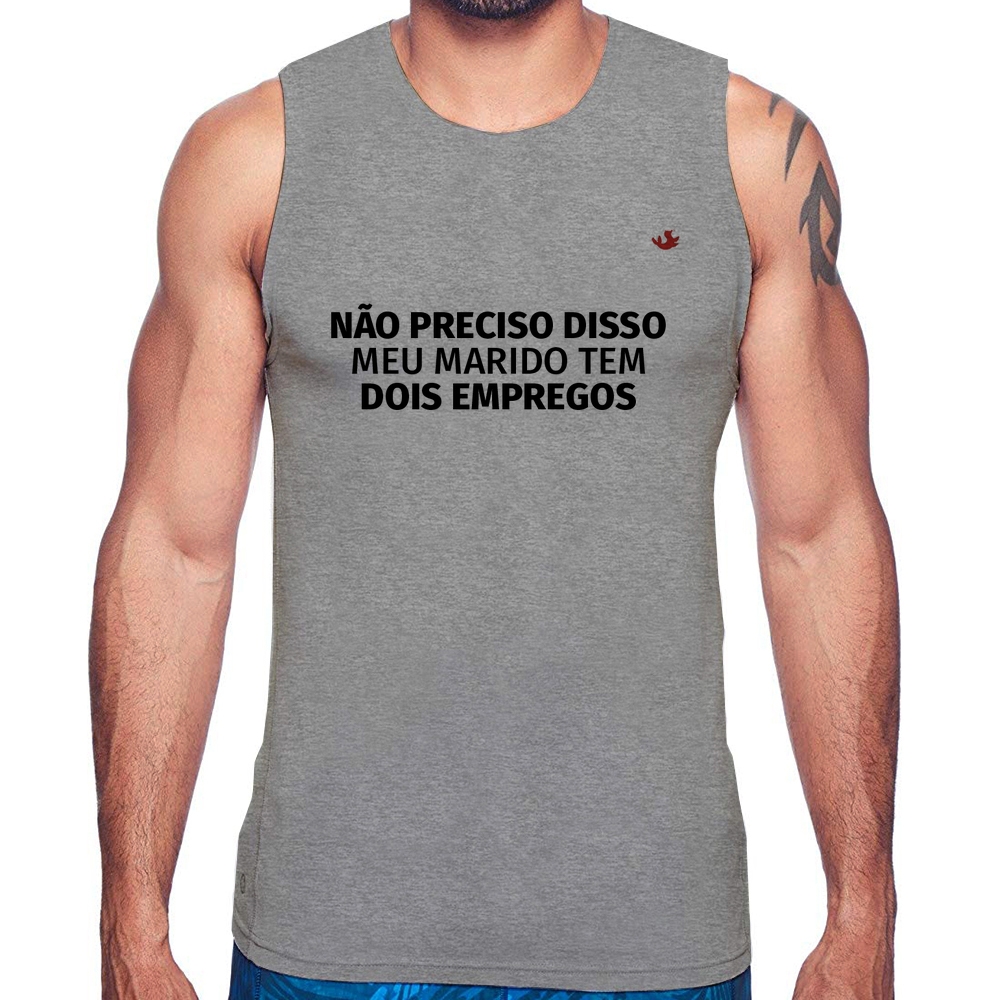 Regata Não preciso disso, meu marido tem dois empregos