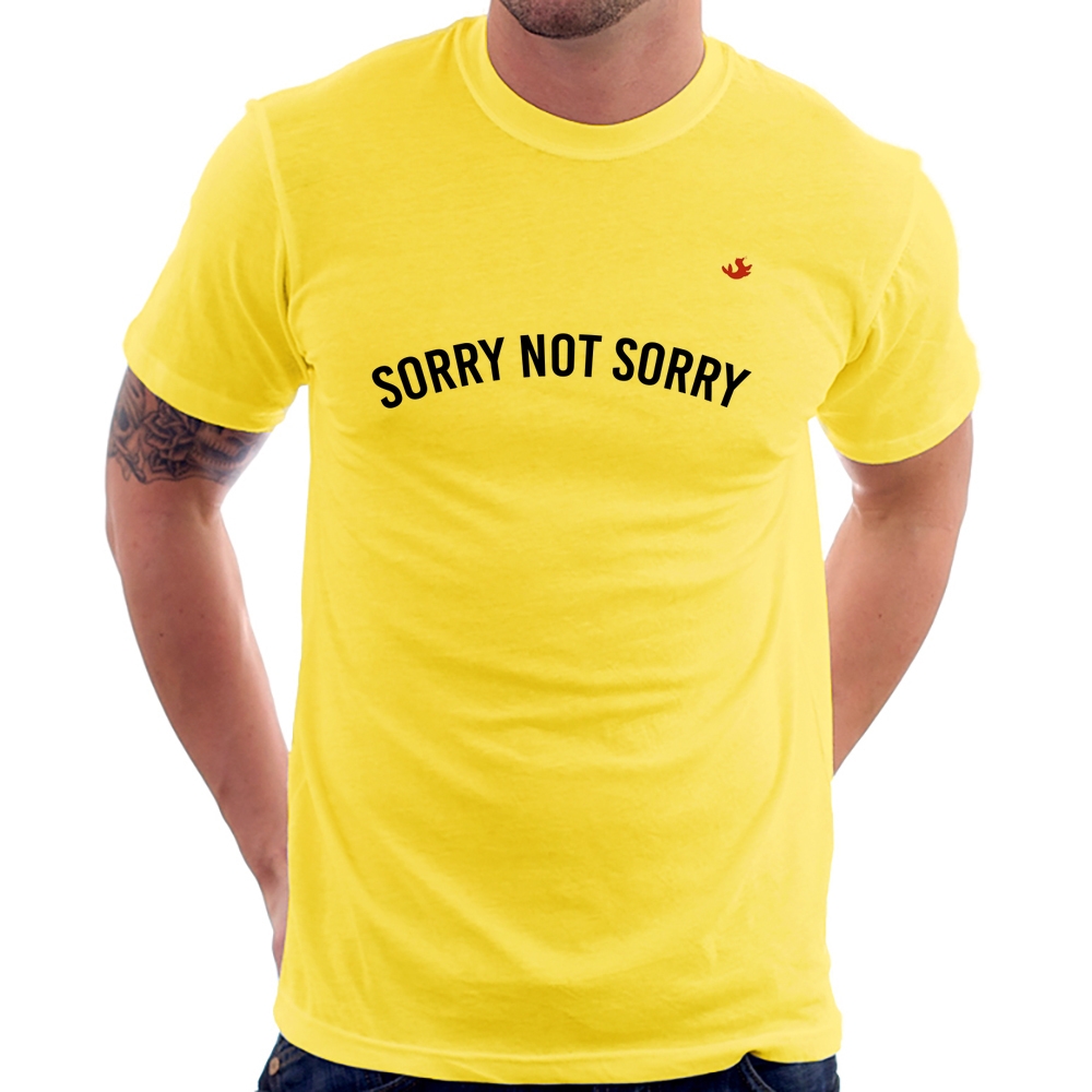 Camiseta Sorry not Sorry