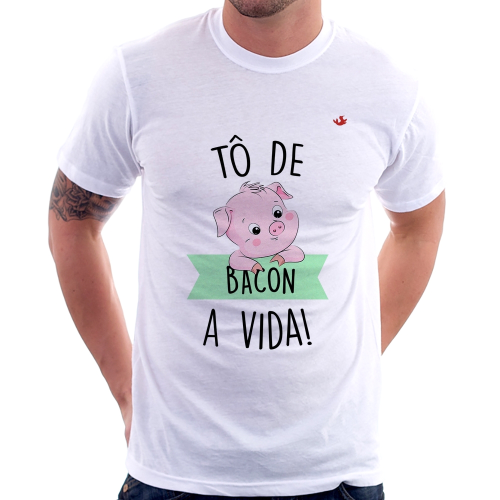 Camiseta Tô de bacon a vida