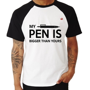 Camiseta My Pen Is Bigger Than Yours