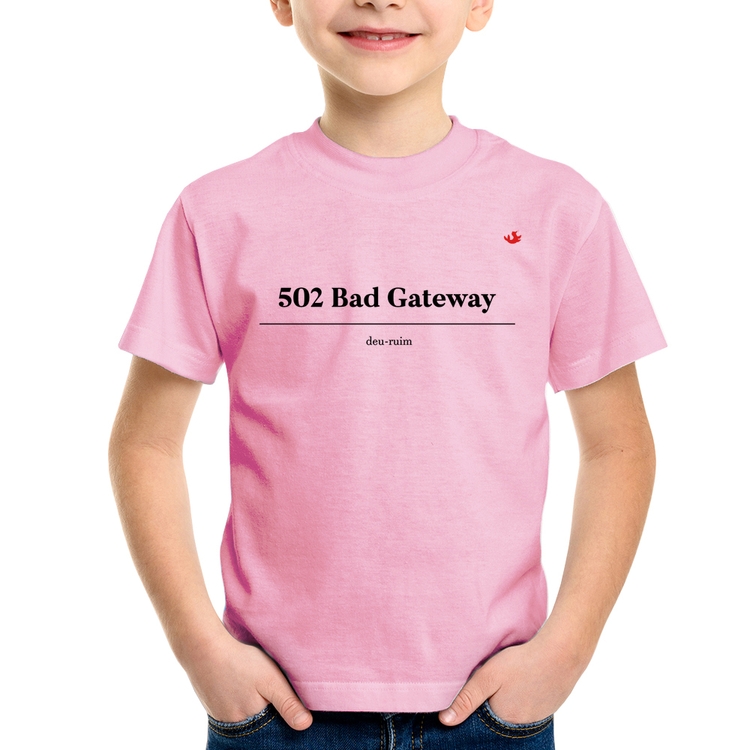 Camiseta Infantil 502 Bad Gateway - Deu ruim - Rosa Bebê