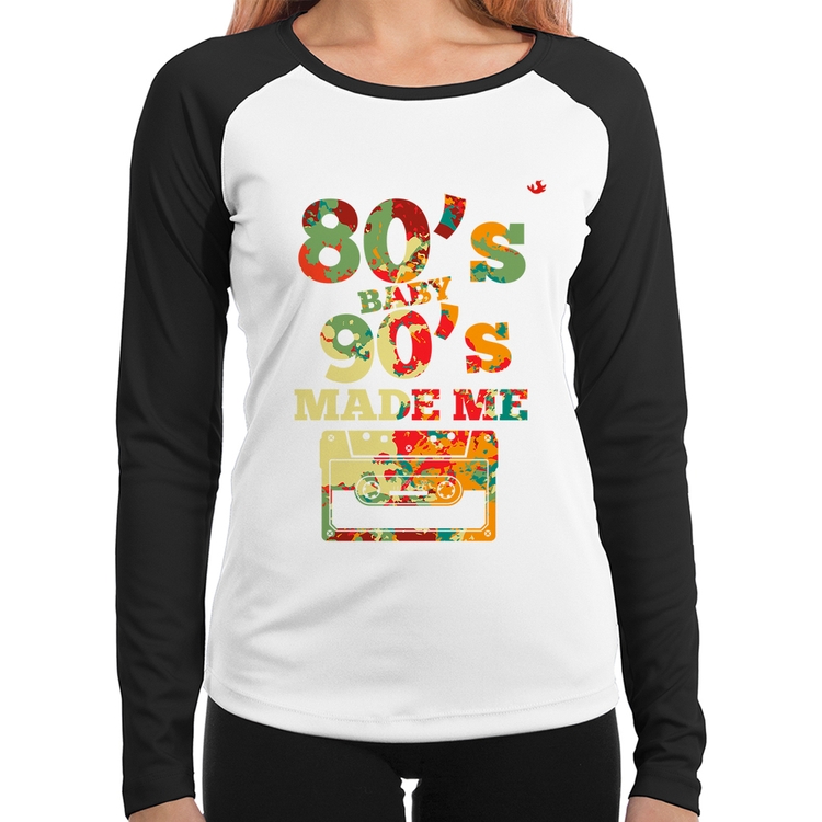 Baby Look Raglan 80's Baby 90's made me Manga Longa