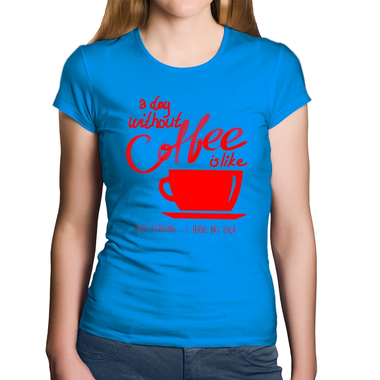 Baby Look Algodão A Day Without Coffee - Azul