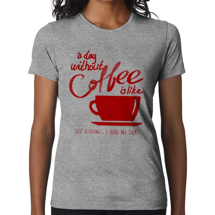 Baby Look A Day Without Coffee - Cinza