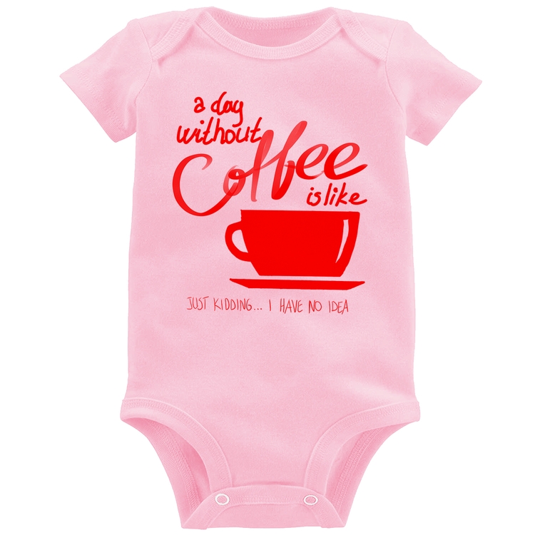 Body Bebê A Day Without Coffee - Rosa Bebê