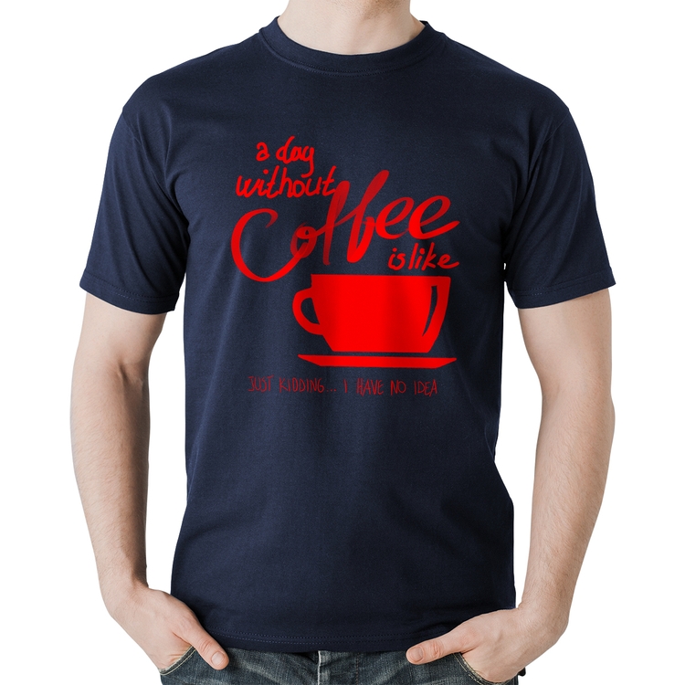 Camiseta Algodão A Day Without Coffee - Marinho