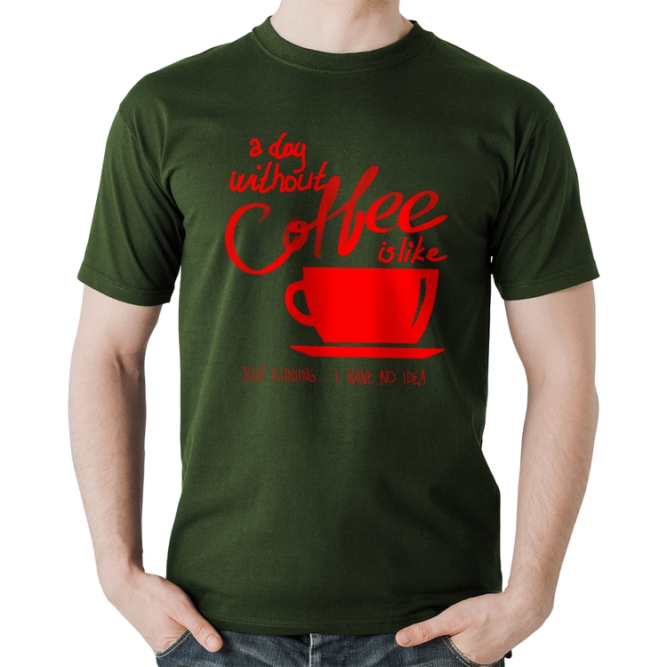 Camiseta Algodão A Day Without Coffee - Musgo