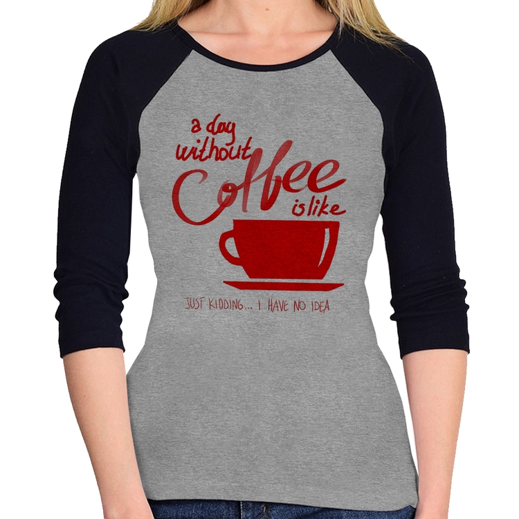 Baby Look Raglan A Day Without Coffee Manga 3/4 - Cinza/Preto