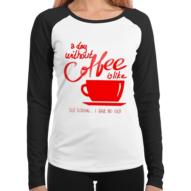 Baby Look Raglan A Day Without Coffee Manga Longa