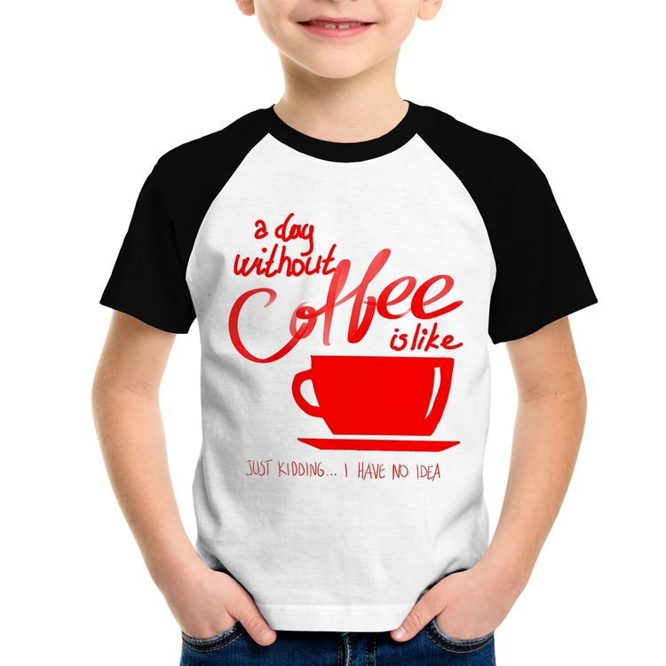 Camiseta Raglan Infantil A Day Without Coffee
