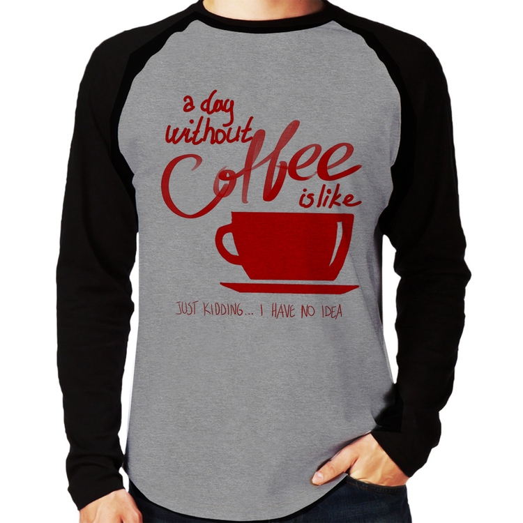 Camiseta Raglan A Day Without Coffee Manga Longa - Cinza/Preto