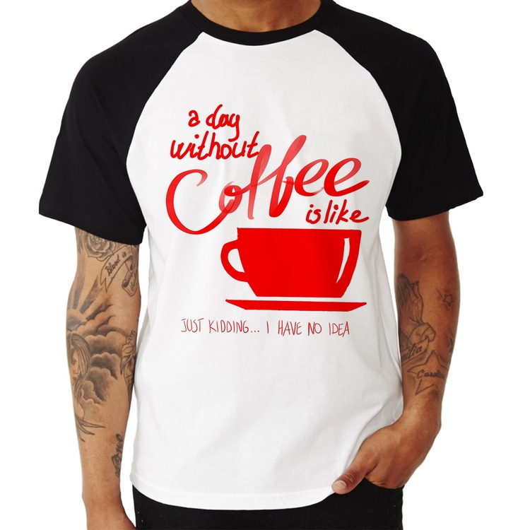 Camiseta Raglan A Day Without Coffee
