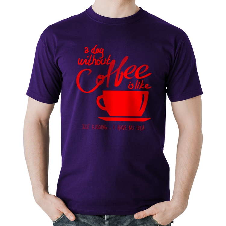 Camiseta Algodão A Day Without Coffee - Roxa