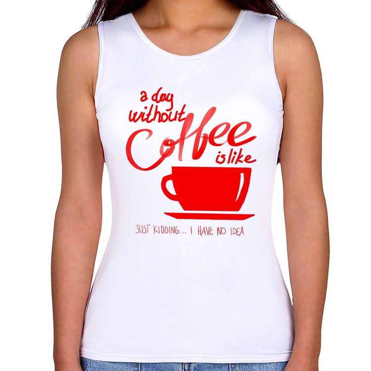 Regata Feminina A Day Without Coffee