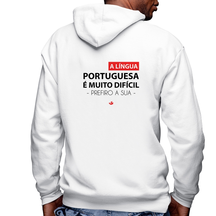 Blusa Moletom A língua portuguesa é muito difícil, prefiro a sua Masculina com Capuz e Zíper - Branca