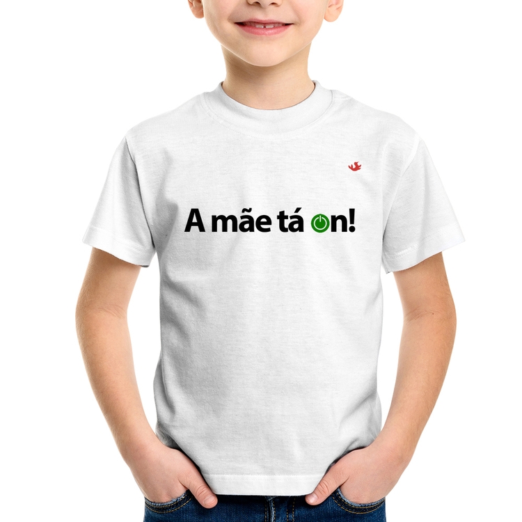 Camiseta Infantil A mãe tá on!