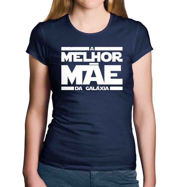 Baby Look Algodão A Melhor Mãe da Galáxia - Marinho