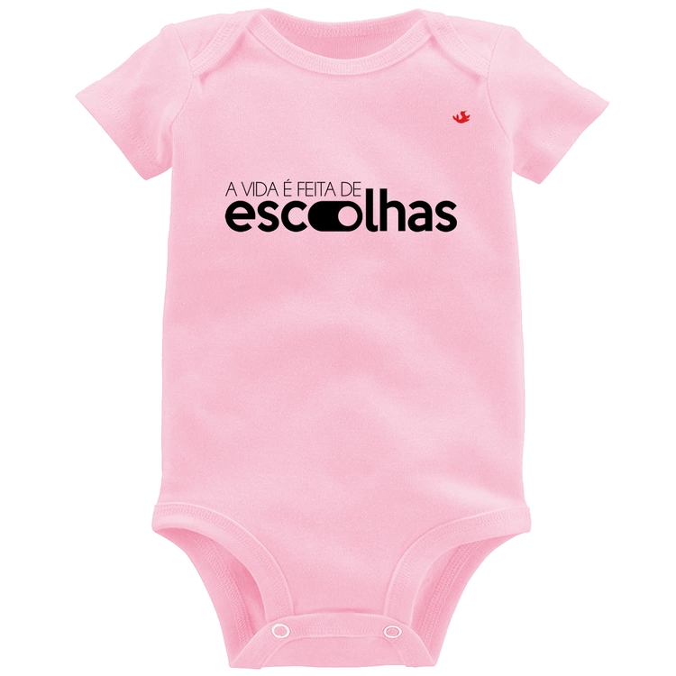 Body Bebê A vida é feita de escolhas - Rosa Bebê