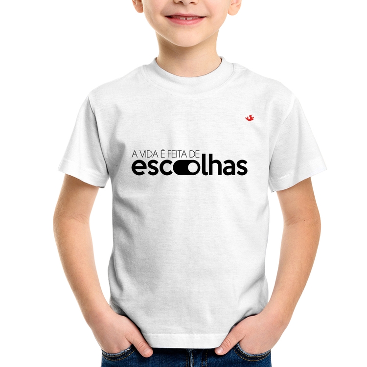 Camiseta Infantil A vida é feita de escolhas