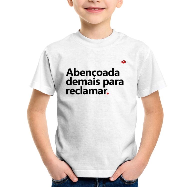 Camiseta Infantil Abençoada demais para reclamar