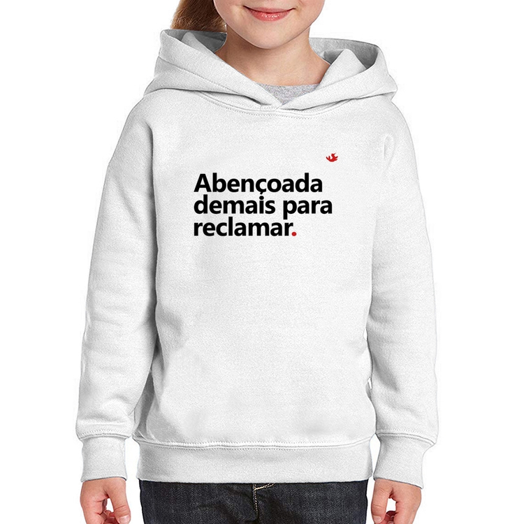 Moletom Infantil Abençoada demais para reclamar