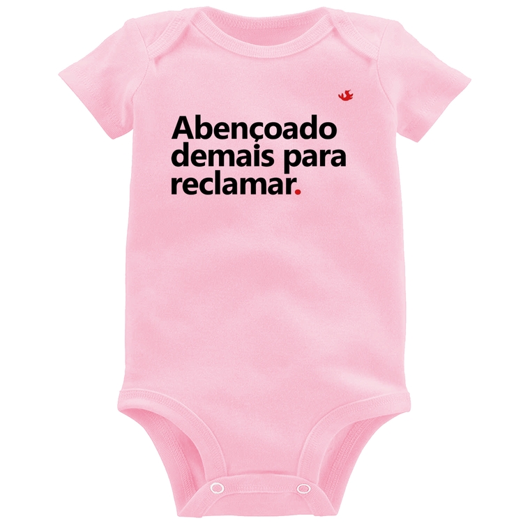 Body Bebê Abençoado demais para reclamar - Rosa Bebê