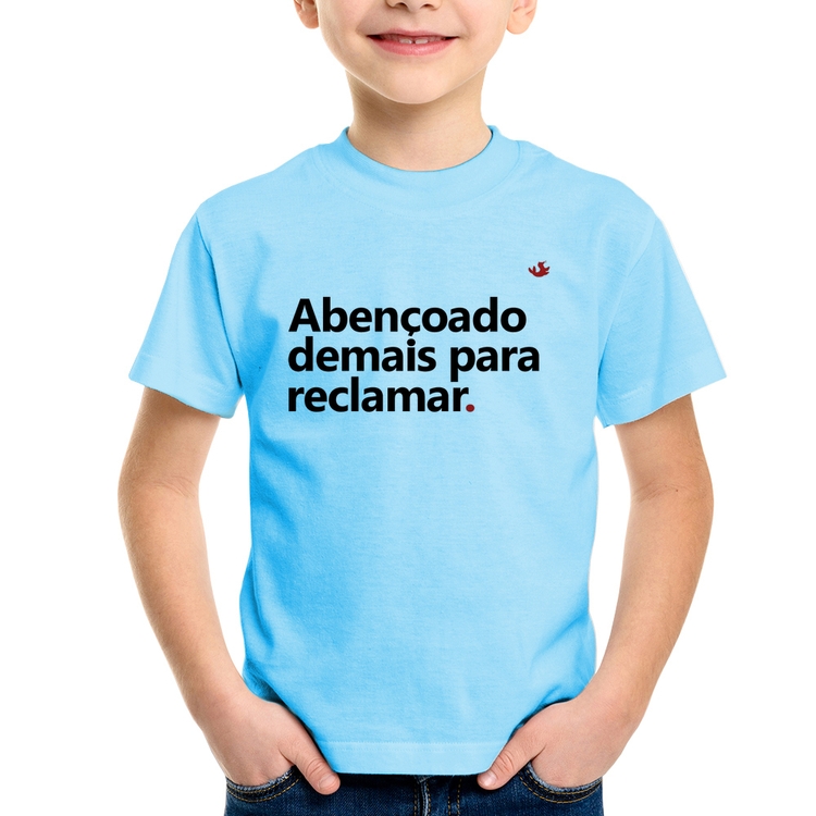 Camiseta Infantil Abençoado demais para reclamar - Azul Bebê