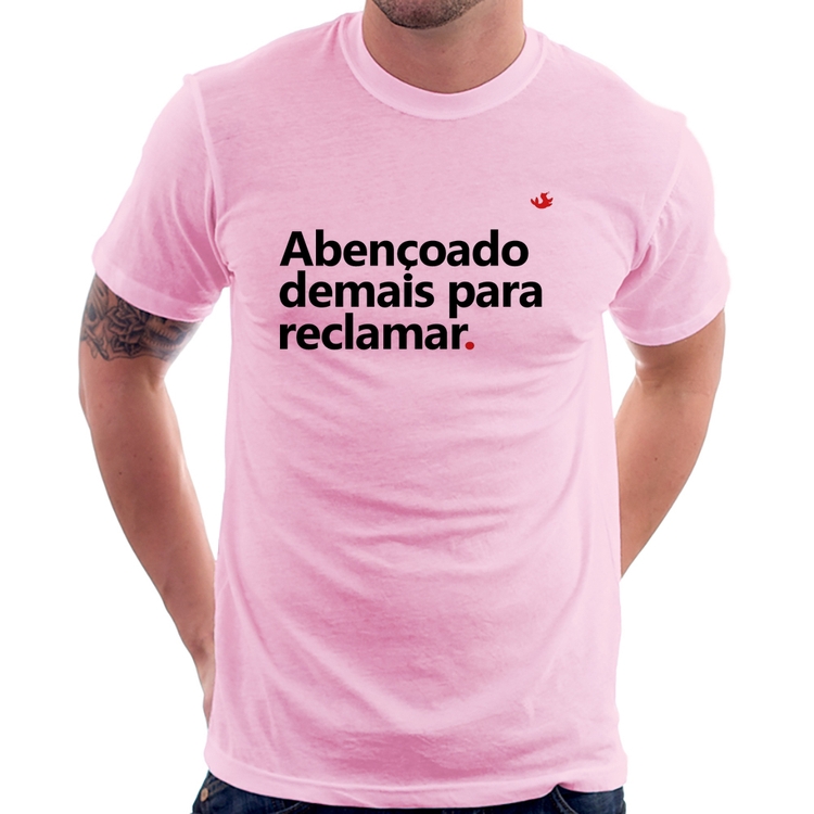 Camiseta Abençoado demais para reclamar - Rosa Bebê