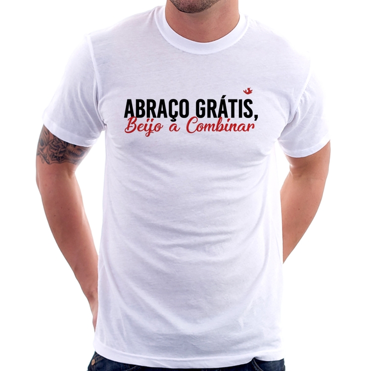 Camiseta Abraço grátis, beijo a combinar