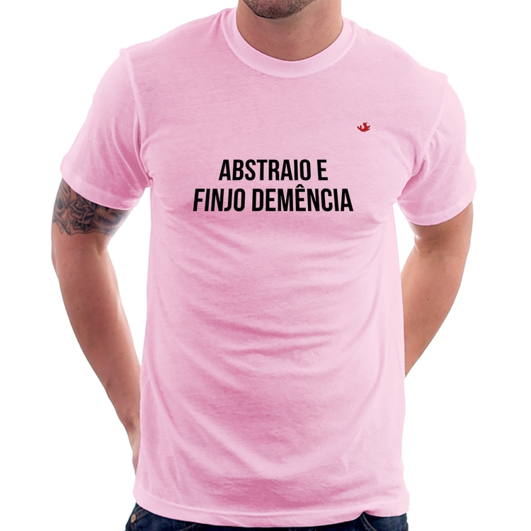 Camiseta Abstraio e finjo demência - Rosa Bebê