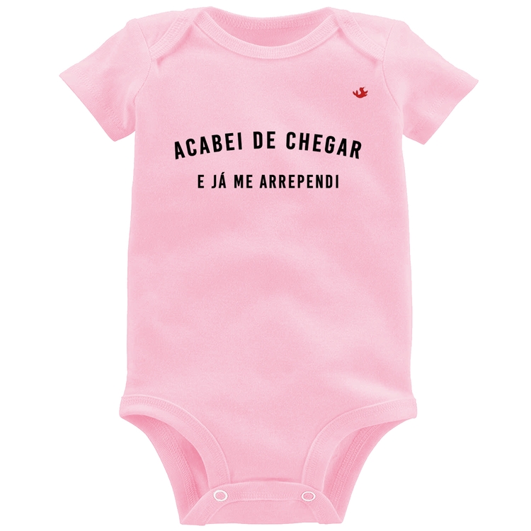Body Bebê Acebei de chegar e já me arrependi - Rosa Bebê