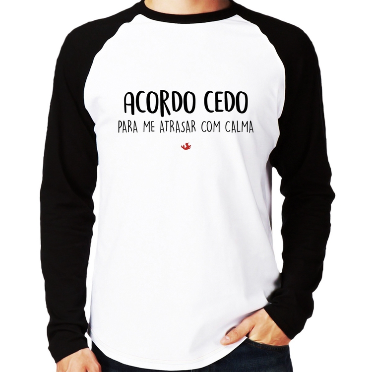 Camiseta Raglan Acordo cedo para me atrasar com calma Manga Longa