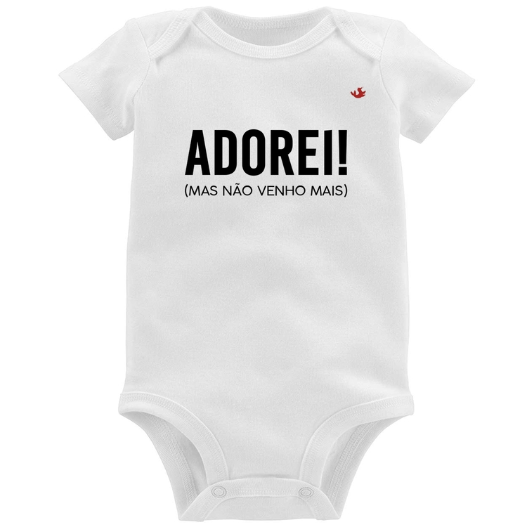 Body Bebê Adorei! Mas não venho mais