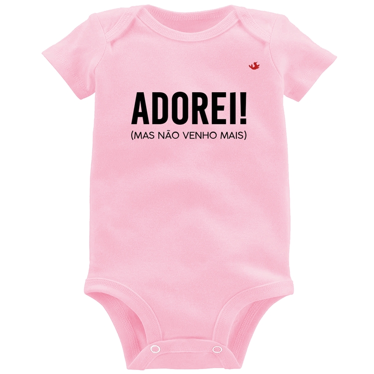 Body Bebê Adorei! Mas não venho mais - Rosa Bebê