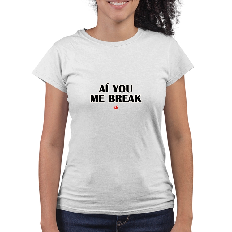 Baby Look Quality Aí you me break - Branca