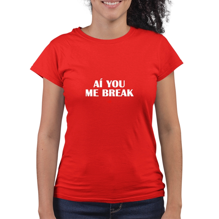 Baby Look Quality Aí you me break - Vermelha