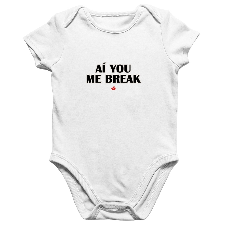 Body Bebê Algodão Aí you me break - Branco