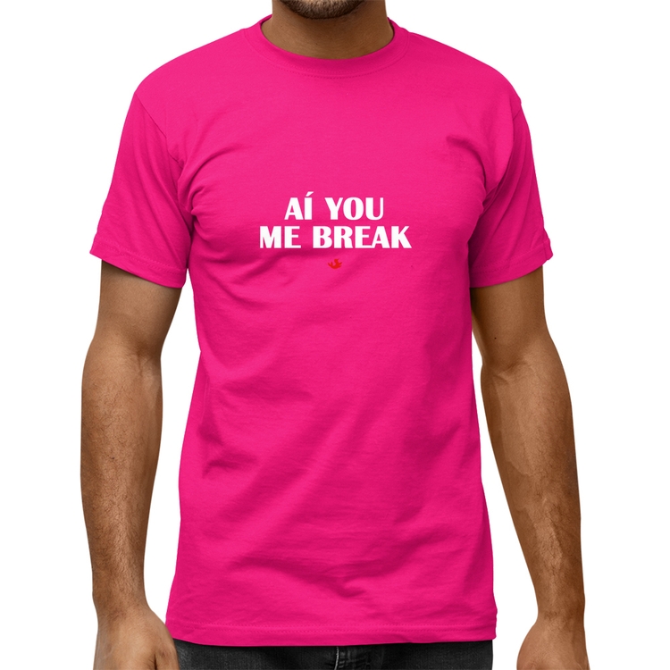 Camiseta Quality Aí you me break - Rosa