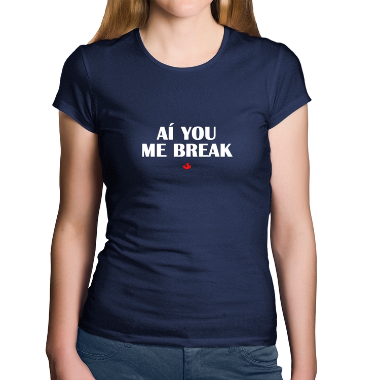 Baby Look Algodão Aí you me break - Marinho