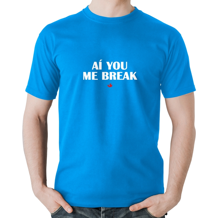 Camiseta Algodão Aí you me break - Azul