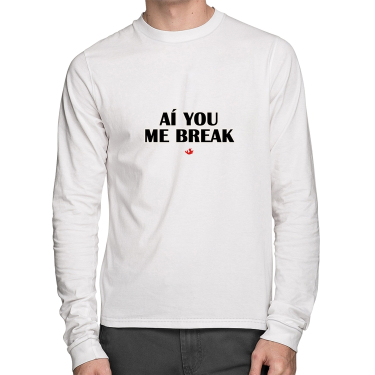 Camiseta Algodão Aí you me break Manga Longa - Branca