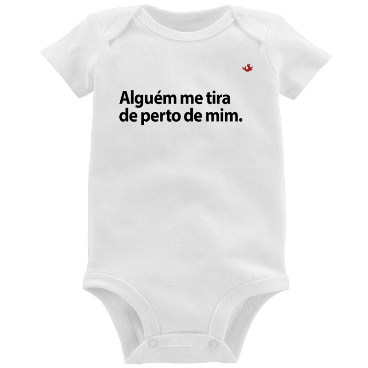 Body Bebê Alguém me tira de perto de mim.