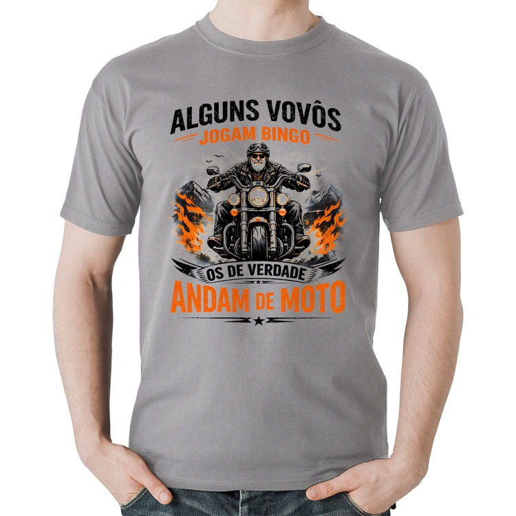 Camiseta Algodão Alguns vovôs jogam bingo, os de verdade andam de moto - Cinza