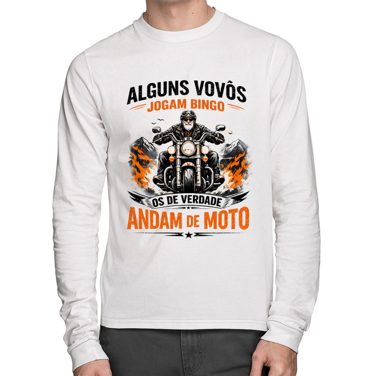 Camiseta Algodão Alguns vovôs jogam bingo, os de verdade andam de moto Manga Longa - Branca