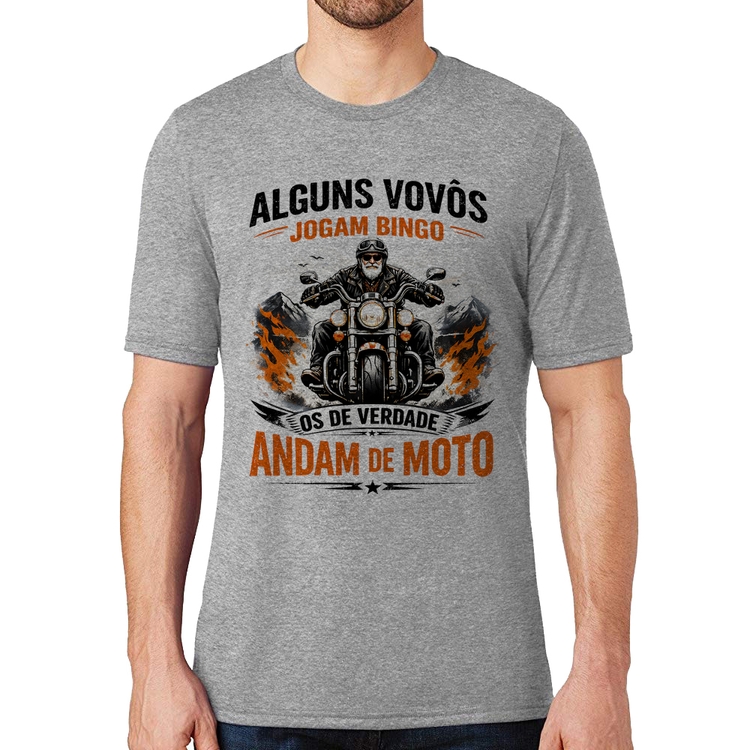 Camiseta Alguns vovôs jogam bingo, os de verdade andam de moto - Cinza