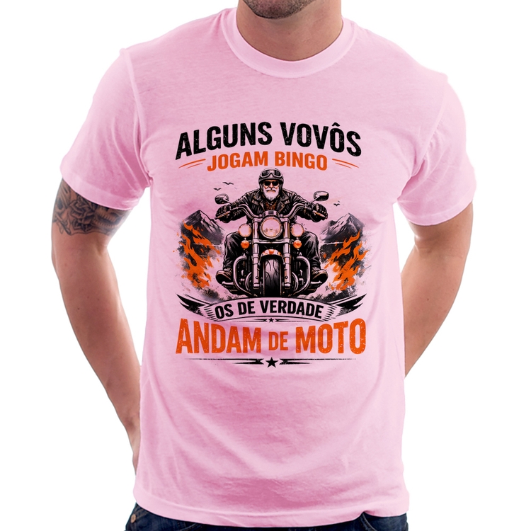Camiseta Alguns vovôs jogam bingo, os de verdade andam de moto - Rosa Bebê