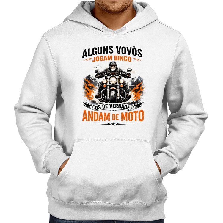 Moletom Alguns vovôs jogam bingo, os de verdade andam de moto - Branco