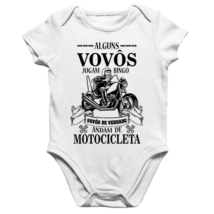 Body Bebê Algodão Alguns vovôs jogam bingo, vovôs de verdade andam de motocicleta - Branco